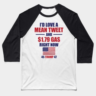 Funny Gas Prices Pro Trump Supporter Fathers Day Mean Tweet Baseball T-Shirt